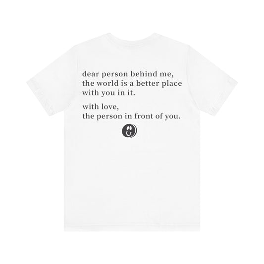 Dear Person Behind Me Unisex T-Shirt