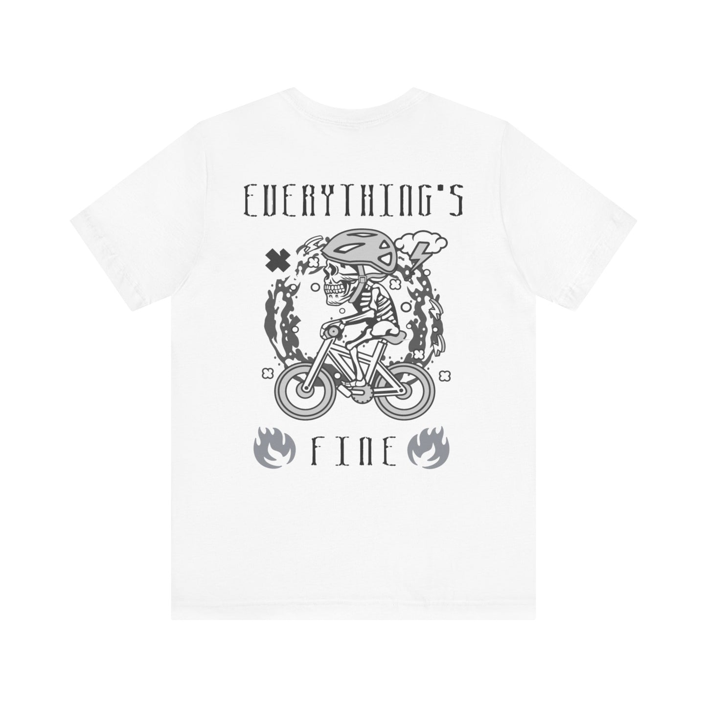 Everything's Fine Unisex T-Shirt