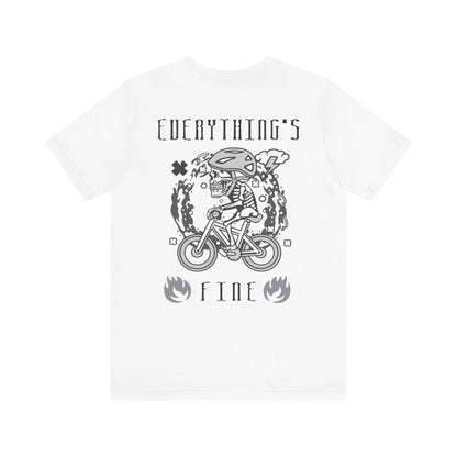 Everything's Fine Unisex T-Shirt