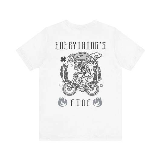 Everything's Fine Unisex T-Shirt
